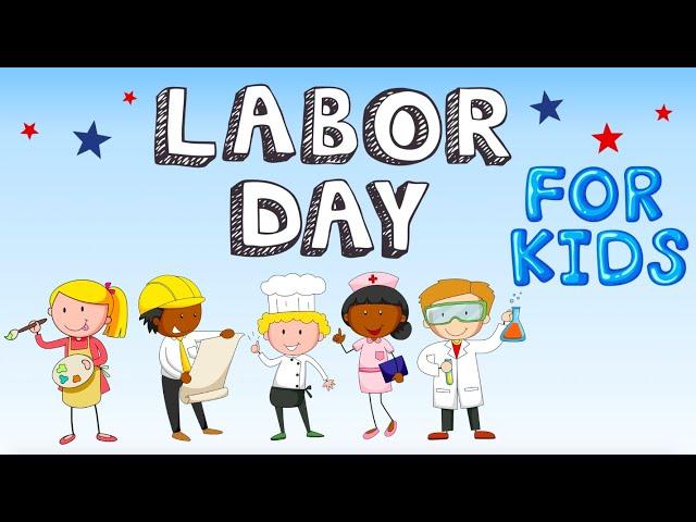 Labor Day For Kids! | Kids Fun Learning