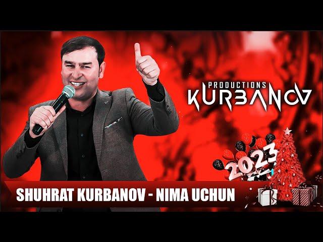 Shuhrat Kurbanov - Nima uchun | Шухрат Курбанов - Нима учун (Yangi yil 2023)