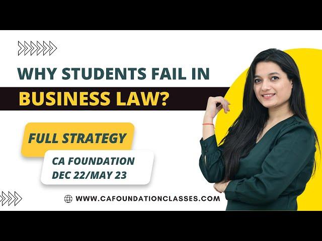 Why Students fail in Business Law? |Full Strategy Dec 22/May23 | CA Foundation Classes|Agrika Khatri