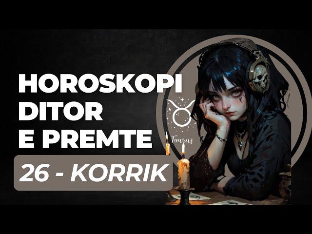 Horoskopi DITOR, për nesër e PREMTE 26 Korrik 2024, #horoskopiditor  #Korrik2024