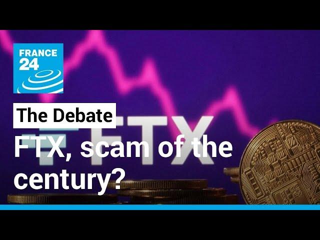 Scam of the century? Cryptocurrency and the collapse of FTX • FRANCE 24 English