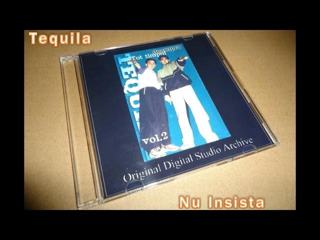 Tequila - Nu Insista