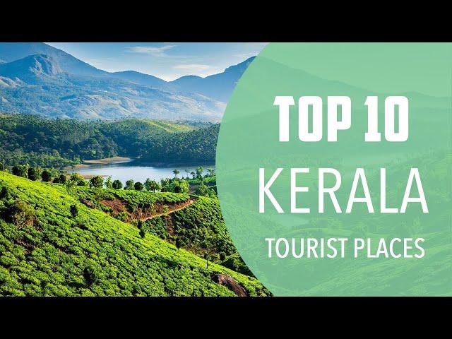 Top 10 Best Tourist Places to Visit in Kerala | India - English