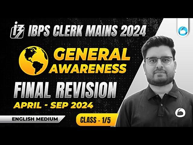 IBPS Clerk Mains GA Final Revision | Class - 1/5 | IBPS Clerk Mains Current Affairs | By Yash Sir