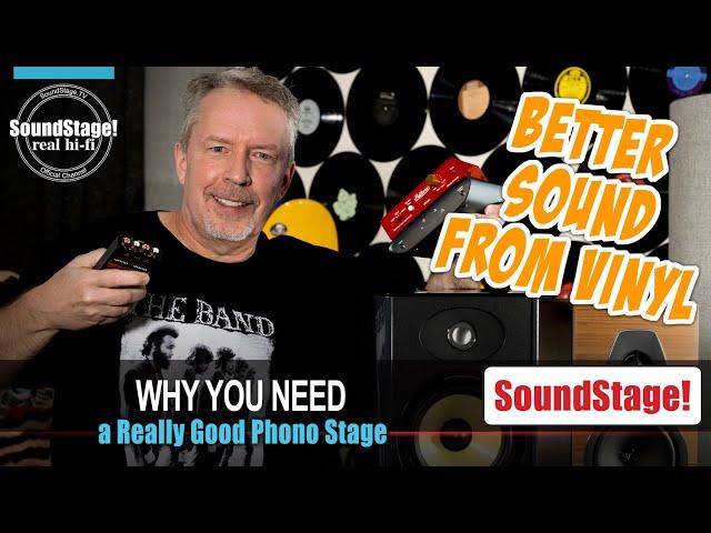 Want Better-Sounding Vinyl? You Need a Good Phono Stage Too! - SoundStage! Real Hi-Fi (Ep:24)