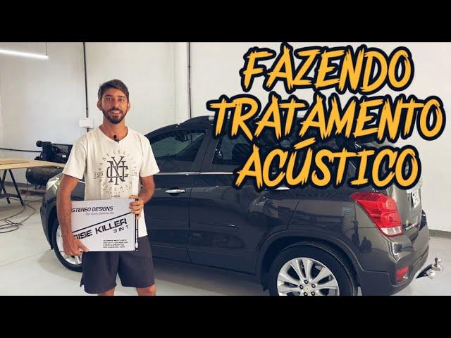 Tratamento acústico CHEVROLET TRACKER, com mantas STEREO DESIGNS.