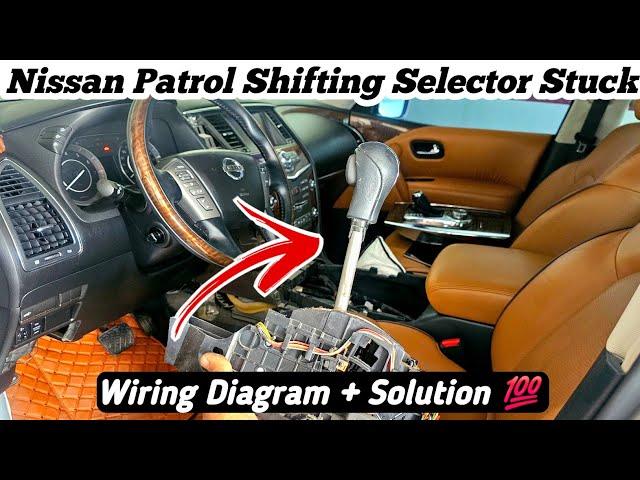 Nissan Patrol Gear Shifting Selector Stuck Not Working || Wiring Diagram + Solution 