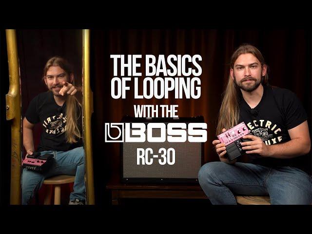 The Basics of Looping Guitar with the Boss RC-30