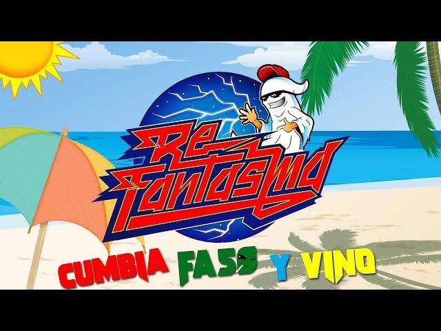 Re Fantasma - Cumbia, Faso y Vino