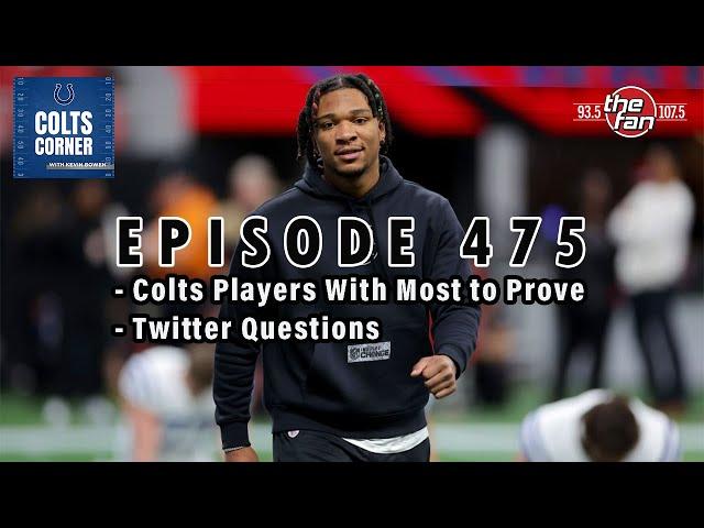 Episode 475 | Colts Players With Most to Prove + Colts Mount Rushmore!