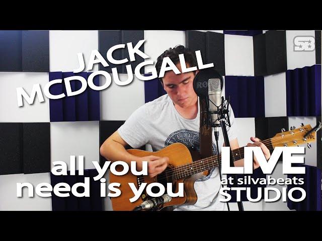 Jack McDougall - All You Need Is You [LIVE at silvabeats Studio]