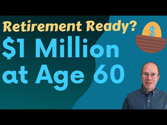 Retire at 60 With $1 Million: What to Expect