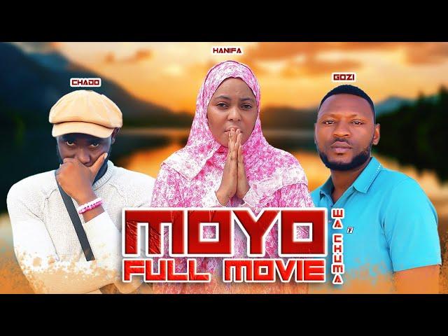 MOYO WA CHUMA FULL MOVIE.   #directorgozi. #hanifa.  #chado