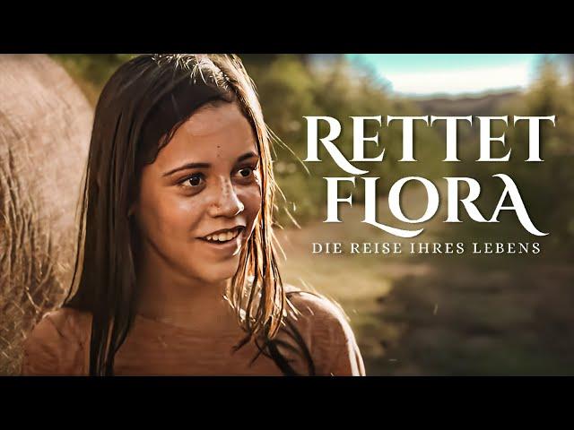 Rettet Flora - Die Reise ihres Lebens (ABENTEUERFILM mit WEDNESDAY Schauspielerin JENNA ORTEGA)