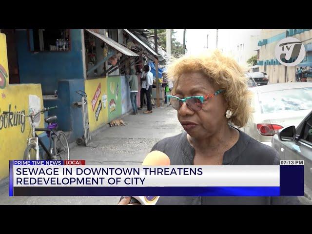 Sewage in Downtown Threatens Redevelopment of City | TVJ News