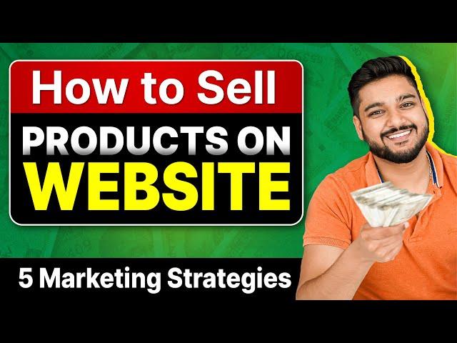 How to Sell Products on Website | 5 Marketing Strategies | Social Seller Academy