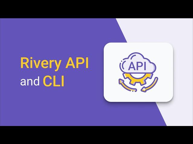 Rivery API and CLI