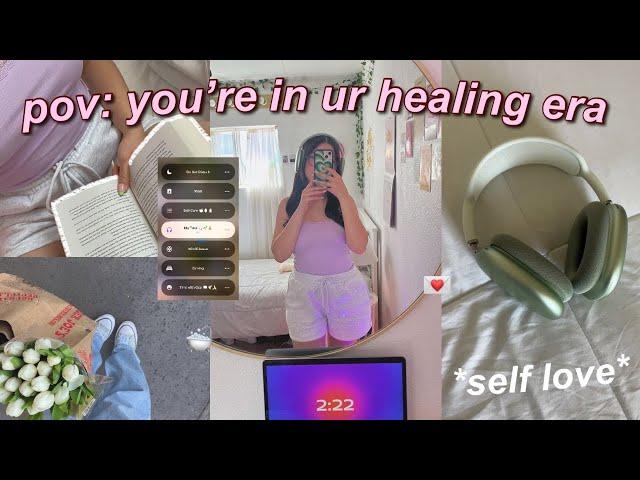 pov: you're in ur healing era › focusing on yourself, romanticizing life, & self love! ‍️