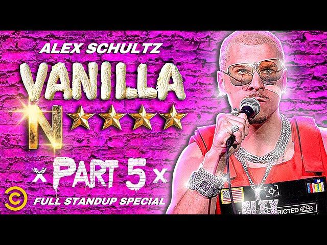 MDE Presents: Alex Schultz | Vanilla N**** Part 5 (FULL STAND UP SPECIAL)