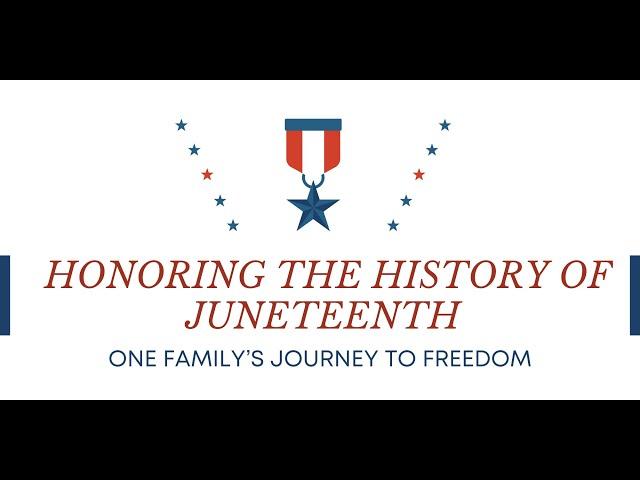 Honoring the History of Juneteenth: One Family’s Journey to Freedom