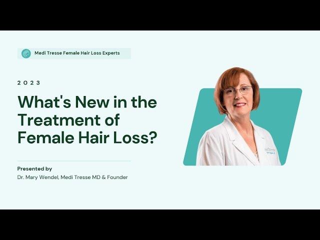 What's New In the Treatment of Female Hair Loss Heading into 2023