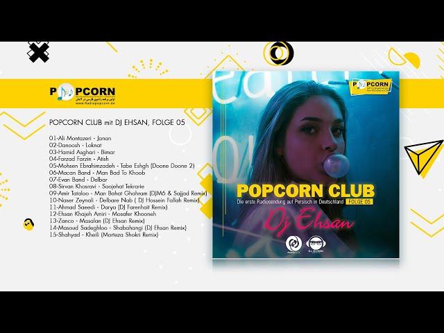 DJ Ehsan - PopCorn Club EP05 | دیجی احسان - پاپکورن کلاب قسمت پنجم