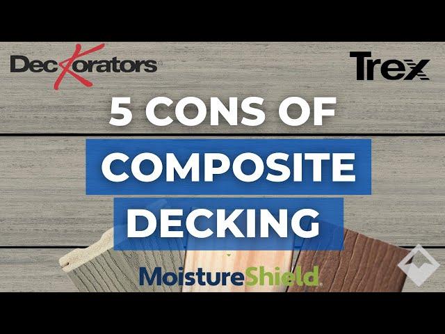 Cons of composite decking: An honest review