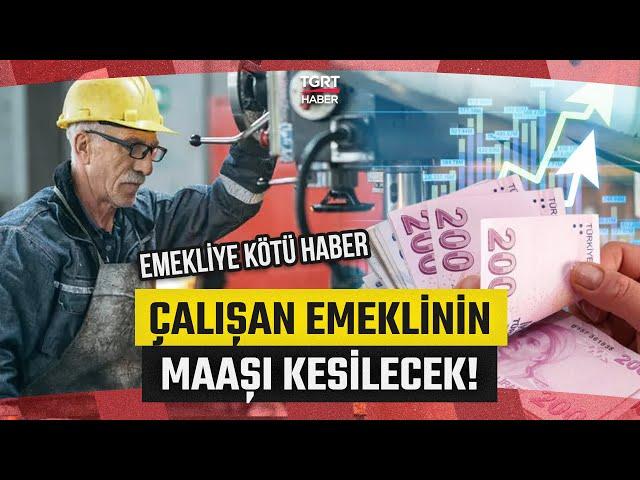 Emeklilikte Çifte Maaş Devri Kapanıyor! Çalışan Emeklinin Maaşı Kesilecek – TGRT Haber