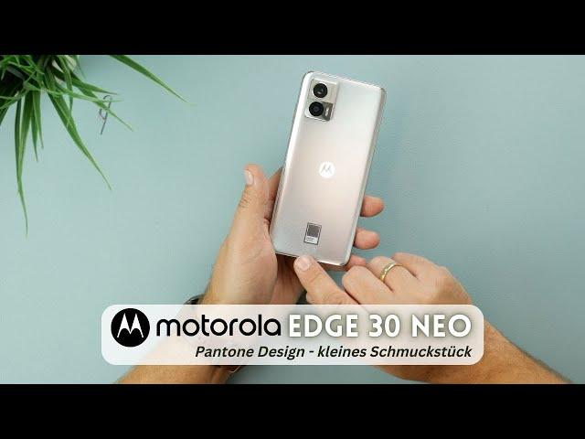 Motorola Edge 30 Neo I Das kleine Schmuckstück  I Unboxing & erster Eindruck I deutsch I 2022 I 4K