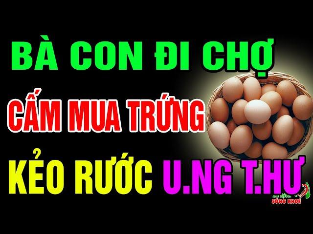 Ai Bị 5 Bệnh Này Tuyệt Đối Cấm Ăn Trứng, Kẻo Rước Đại Họa Vào Thân, Ai Cũng Nên Biết Để Tránh Xa