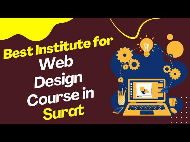 Best Institute for Web Design Course in Surat | Top Web Design Training in Surat