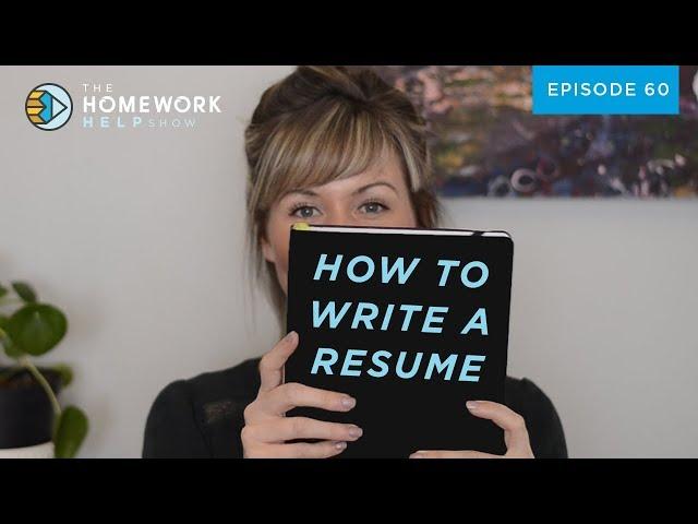 How To Write A Resume | The Homework Help Show EP 60