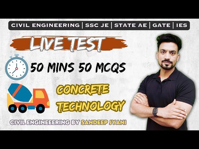 LIVE TEST | 50 MINS 50 QUESTIONS OF CONCRETE TECHNOLOGY |  SSC JE | State AEN | SANDEEP JYANI