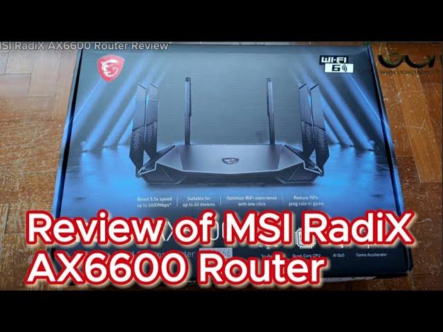 Review of MSI RadiX AX6600 WIFI 6 2.5 Gbps WAN Unboxing and setup