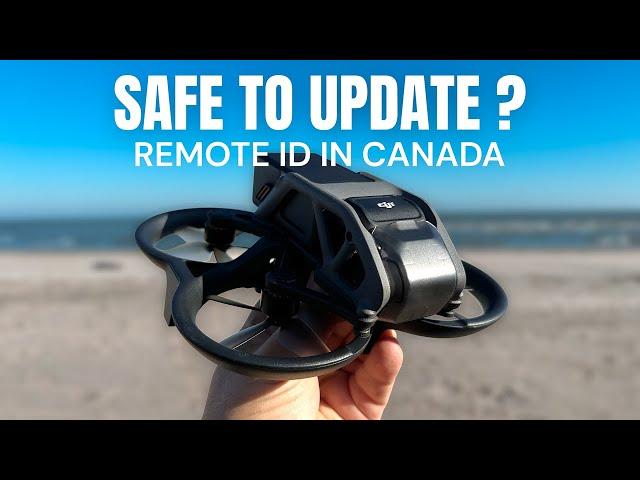 DJI Avata - Safe To Update In Canada No Remote ID Limitations