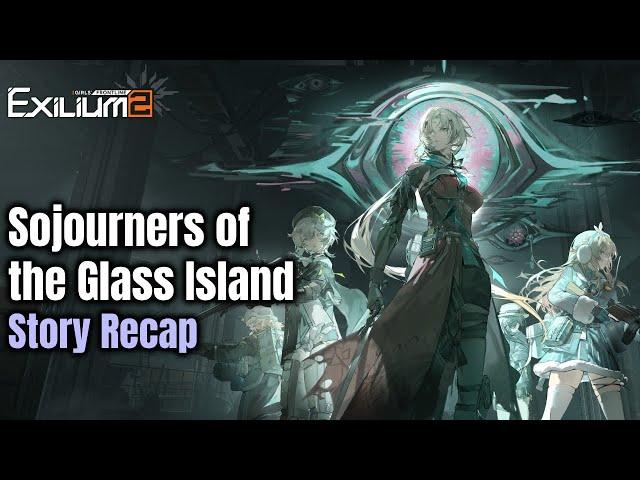 Sojourners of the Glass Island - Story Recap - Girls' Frontline 2: Exilium