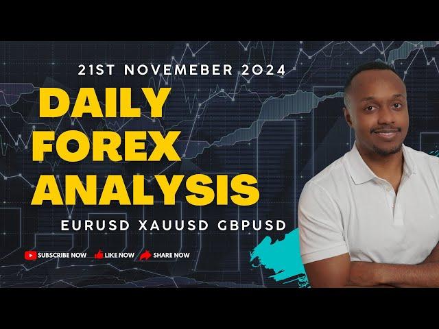 Daily Market Analysis 21st November 24 - EURUSD XAUUSD GBPUSD