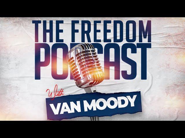 The Freedom Podcast  w/Van Moody: Financial Freedom "Start the Year Right: 5 Financial Principles"