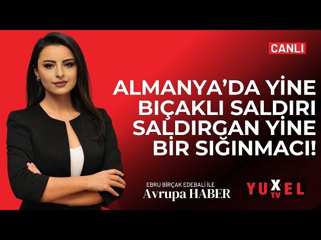  ALMANYA KUTUPLAŞIYOR MU? MÜLTECİ SALDIRISI VE IRKÇI SALDIRI… | YUXEL TV - 17.06.2024 AVRUPA HABER