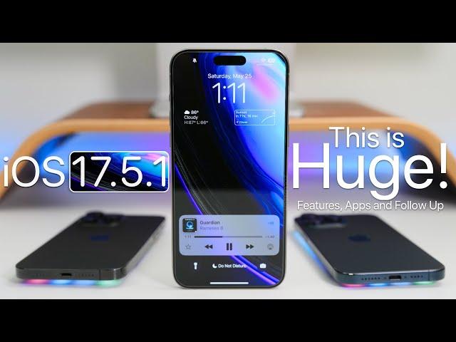 iOS 17.5.1 - This Is Huge! - Features, Apps and Follow Up