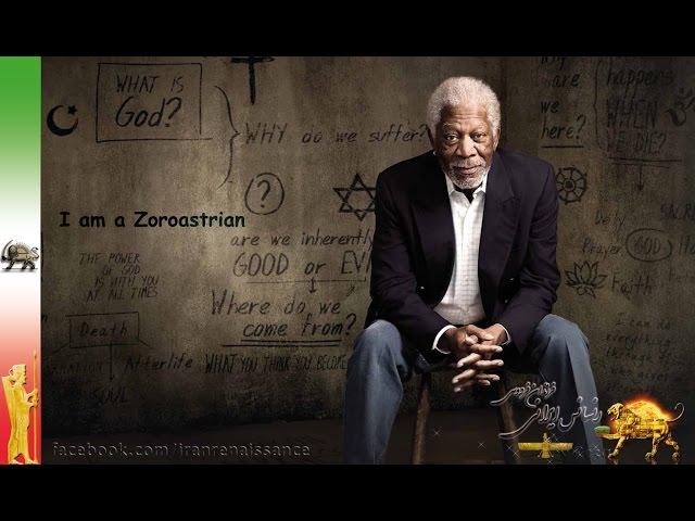 Morgan Freeman about Zoroastrian