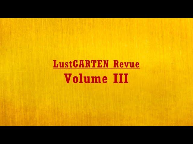 LustGARTEN Revue - Volume III Trailer