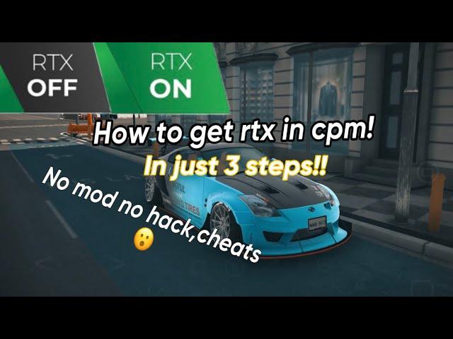 How to get RTX quality in cpm!(car parking)