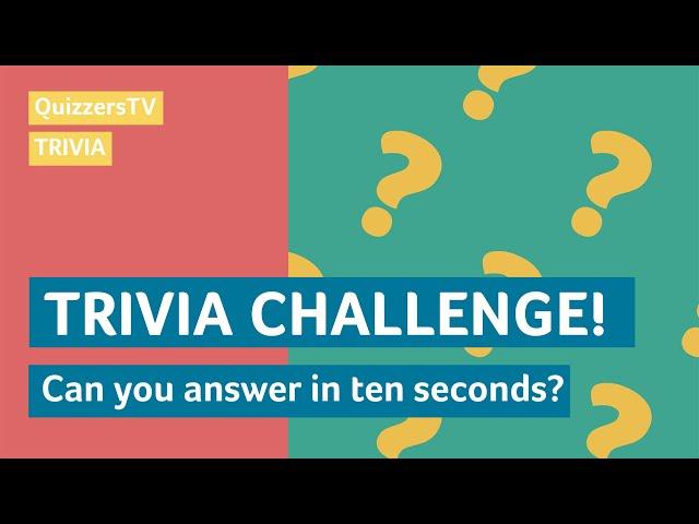 General Knowledge TRIVIA! Quiz Challenge