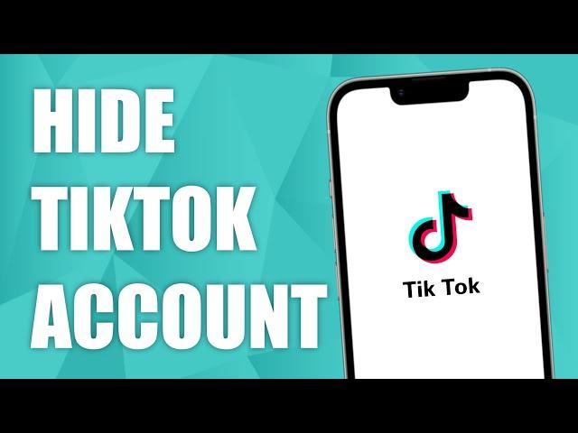 How to Hide TikTok Profile! | Private TikTok Account!