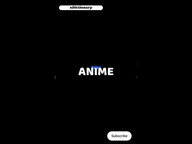 what is anime | anime #sdictionary #shorts  #sdictionary