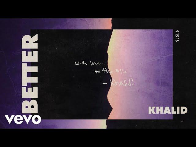 Khalid - Better (Official Audio)