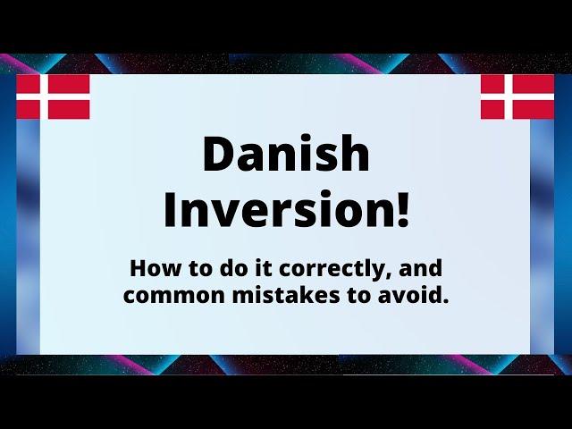 Danish Verb-Inversion: The Ultimate Guide!