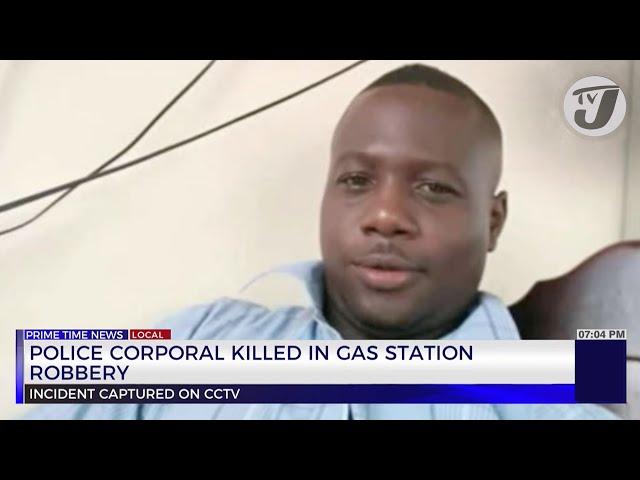 Police Corporal Killed in Gas Station Robbery | TVJ News