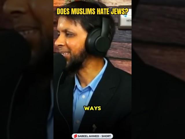 Do Muslims hate Jews?  | Dr. Sabeel Ahmed